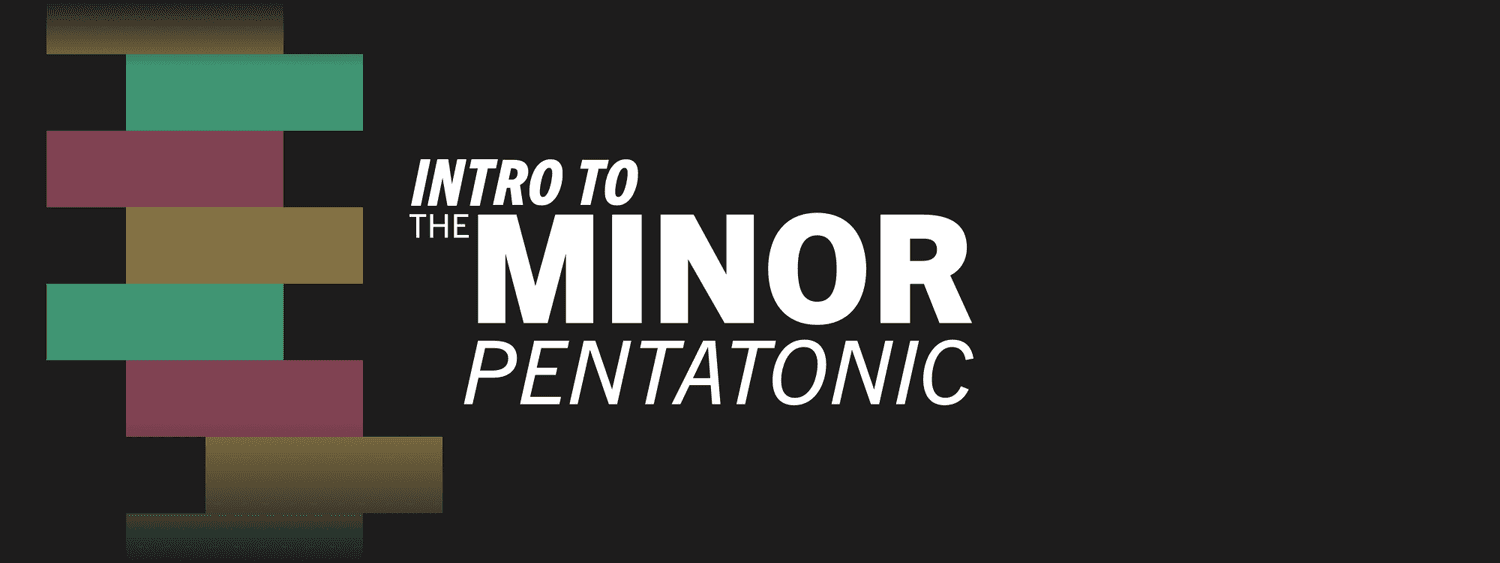 Unlocking the Power of the Minor Pentatonic Scale