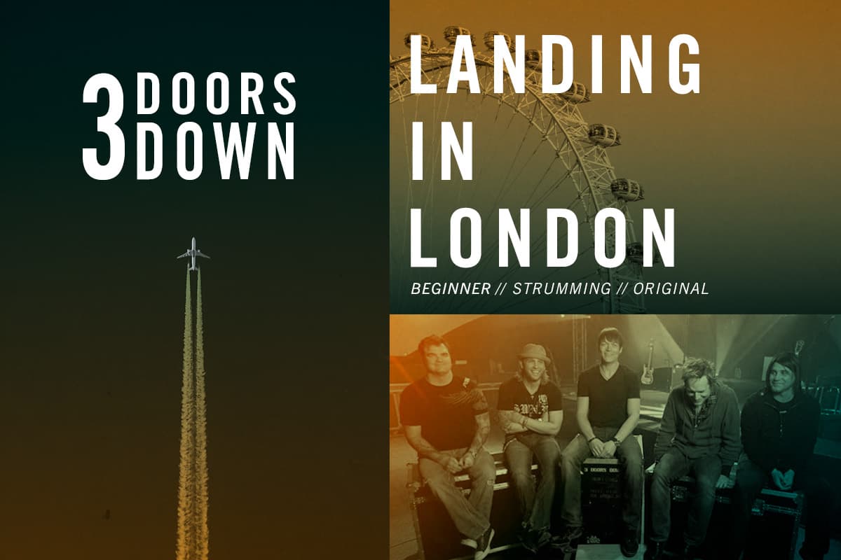 Land those London chords - Landing In London by 3 Doors Down