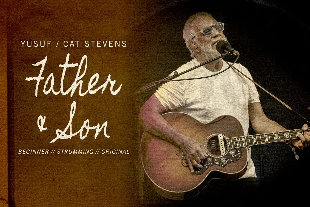 Strum, embellish, perfect - Father And Son by Yusuf/Cat Stevens