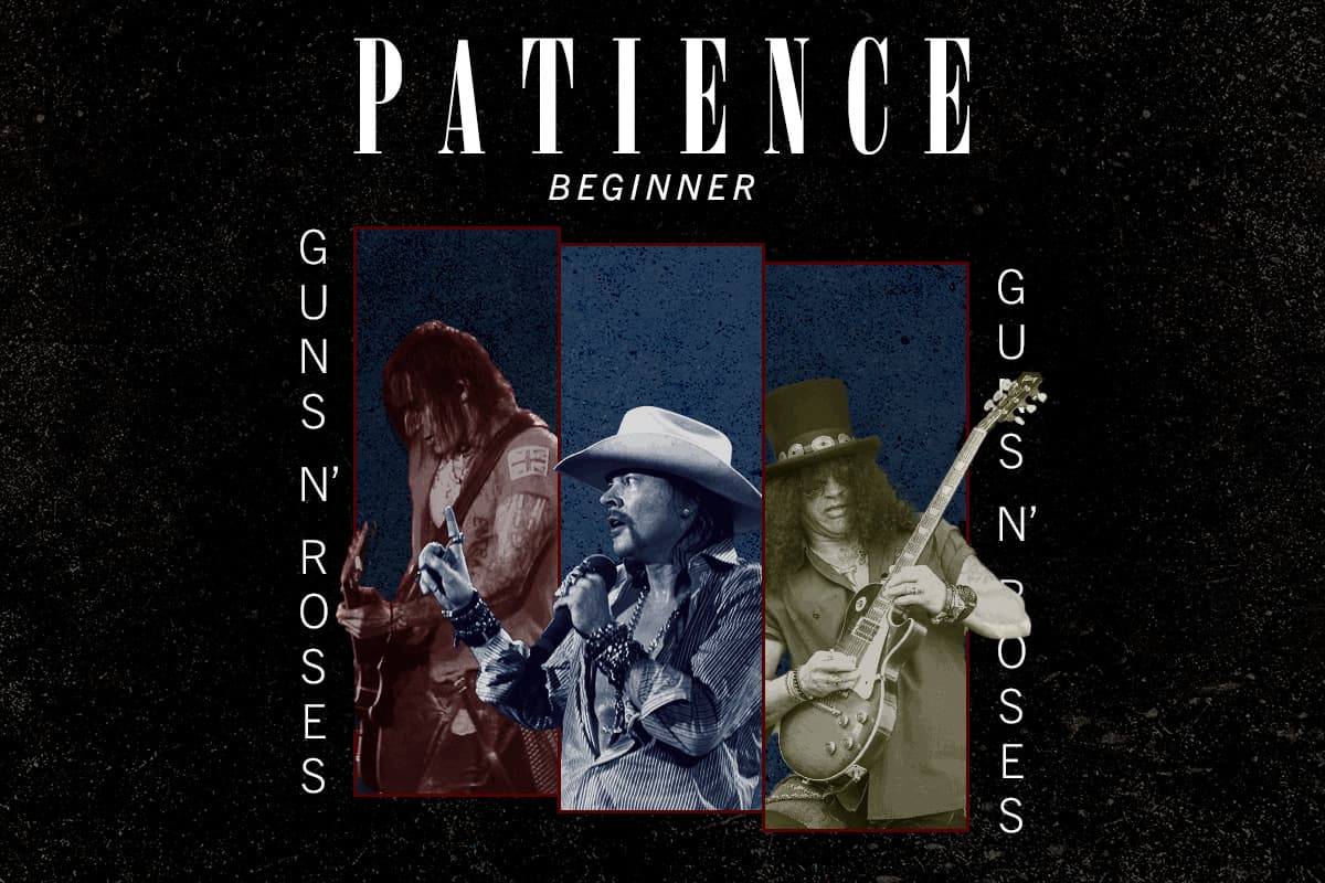 The key to learning, patience - Patience by Guns N' Roses